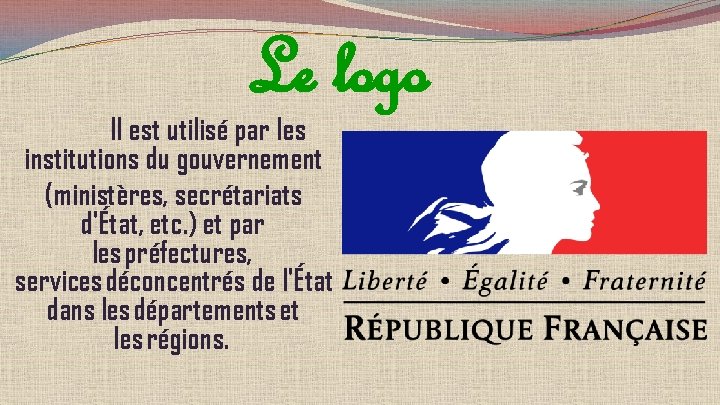 Le logo Il est utilisé par les institutions du gouvernement (ministères, secrétariats d'État, etc.