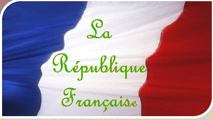 La République Française 