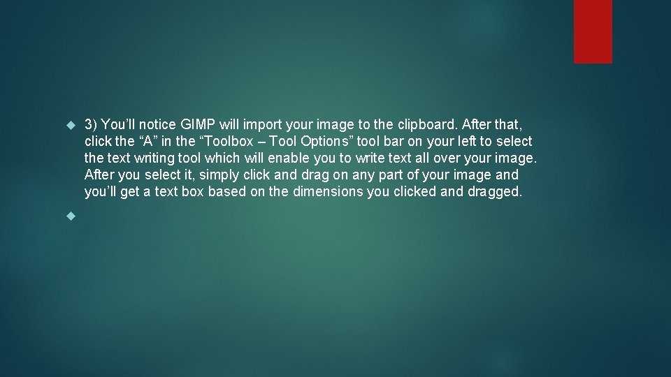  3) You’ll notice GIMP will import your image to the clipboard. After that,