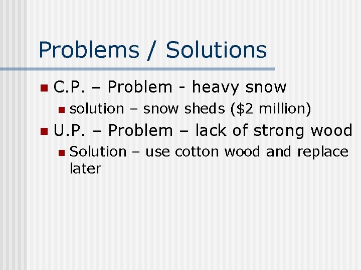 Problems / Solutions n C. P. – Problem - heavy snow n n solution