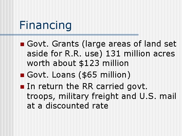 Financing Govt. Grants (large areas of land set aside for R. R. use) 131