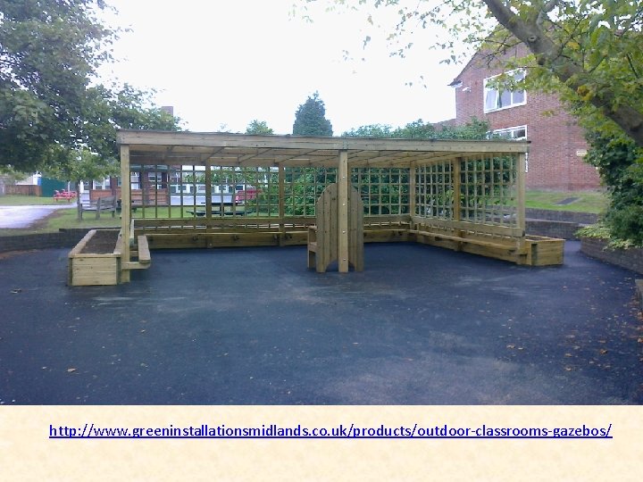 http: //www. greeninstallationsmidlands. co. uk/products/outdoor-classrooms-gazebos/ 