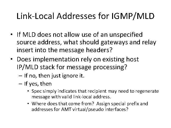 Link-Local Addresses for IGMP/MLD • If MLD does not allow use of an unspecified