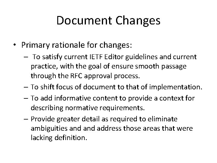 Document Changes • Primary rationale for changes: – To satisfy current IETF Editor guidelines