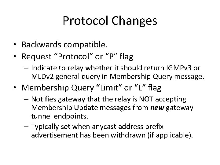 Protocol Changes • Backwards compatible. • Request “Protocol” or “P” flag – Indicate to