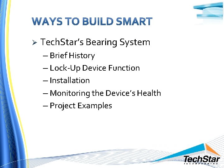 Ø Tech. Star’s Bearing System – Brief History – Lock-Up Device Function – Installation