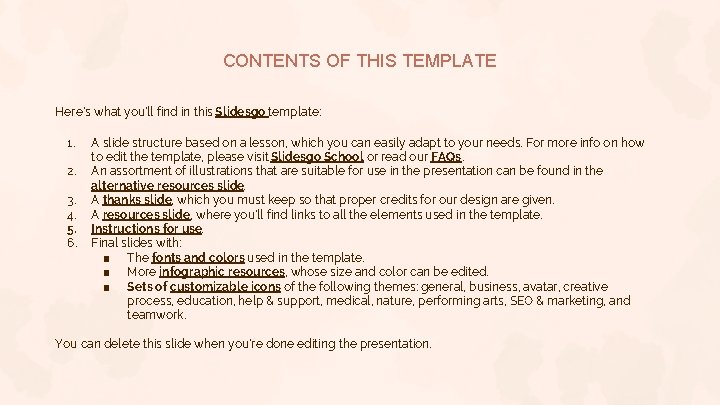 CONTENTS OF THIS TEMPLATE Here’s what you’ll find in this Slidesgo template: 1. 2.