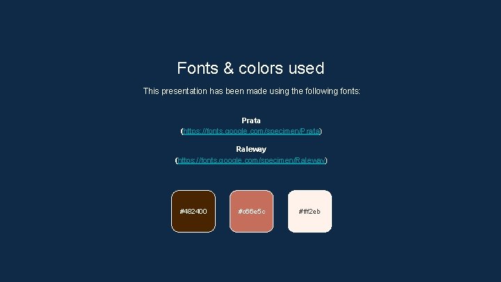 Fonts & colors used This presentation has been made using the following fonts: Prata