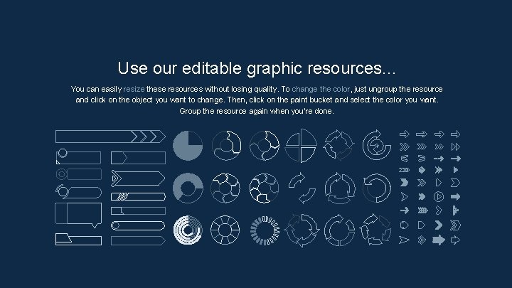 Use our editable graphic resources. . . You can easily resize these resources without