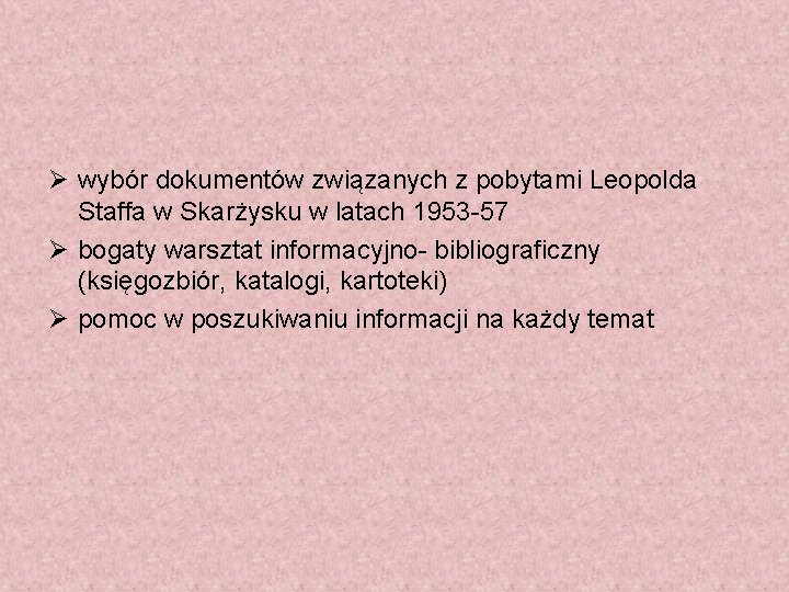 Ø wybór dokumentów związanych z pobytami Leopolda Staffa w Skarżysku w latach 1953 -57