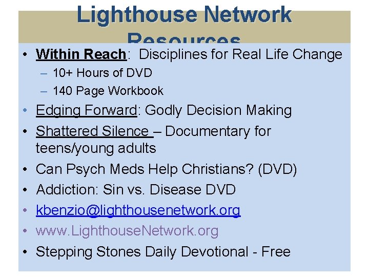  • Lighthouse Network Resources Within Reach: Disciplines for Real Life Change – 10+