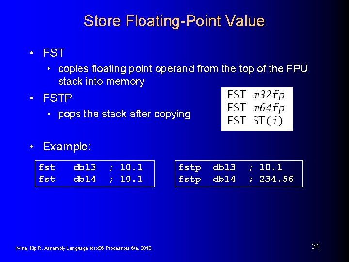 Store Floating-Point Value • FST • copies floating point operand from the top of