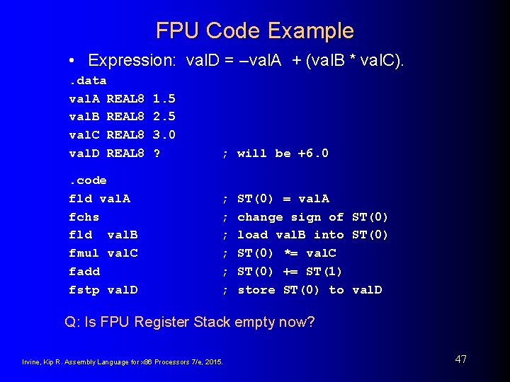 FPU Code Example • Expression: val. D = –val. A + (val. B *
