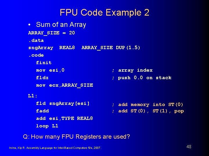 FPU Code Example 2 • Sum of an Array ARRAY_SIZE = 20. data sng.