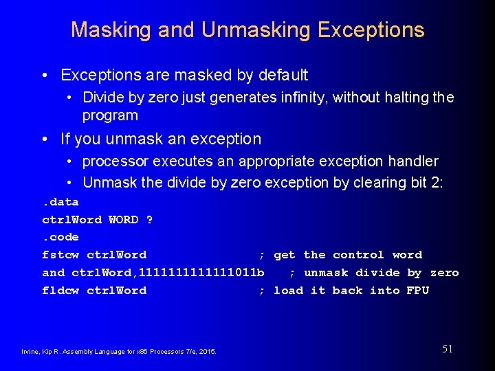 Masking and Unmasking Exceptions • Exceptions are masked by default • Divide by zero