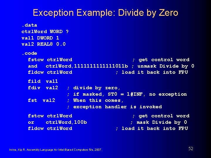 Exception Example: Divide by Zero. data ctrl. Word WORD ? val 1 DWORD 1