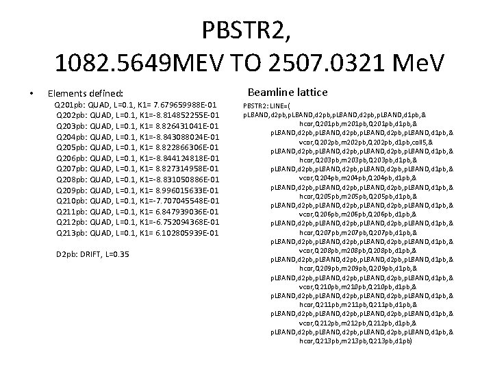 PBSTR 2, 1082. 5649 MEV TO 2507. 0321 Me. V • Elements defined: Q