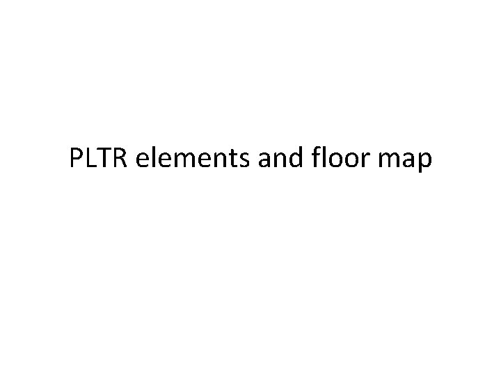 PLTR elements and floor map 