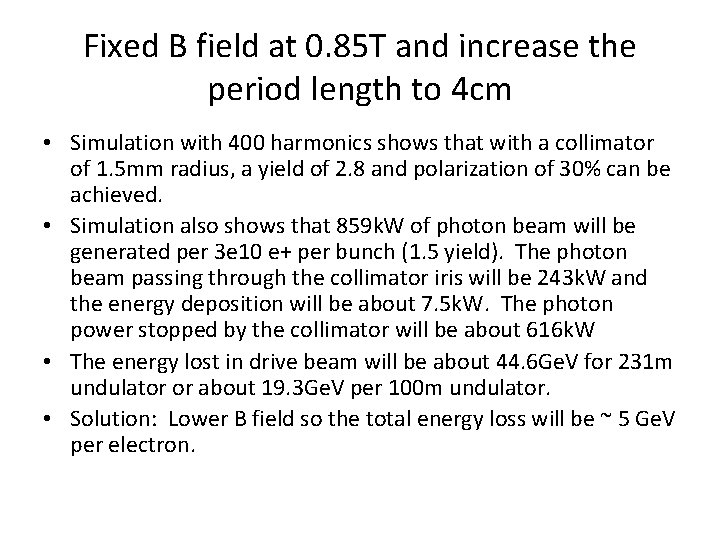 Fixed B field at 0. 85 T and increase the period length to 4