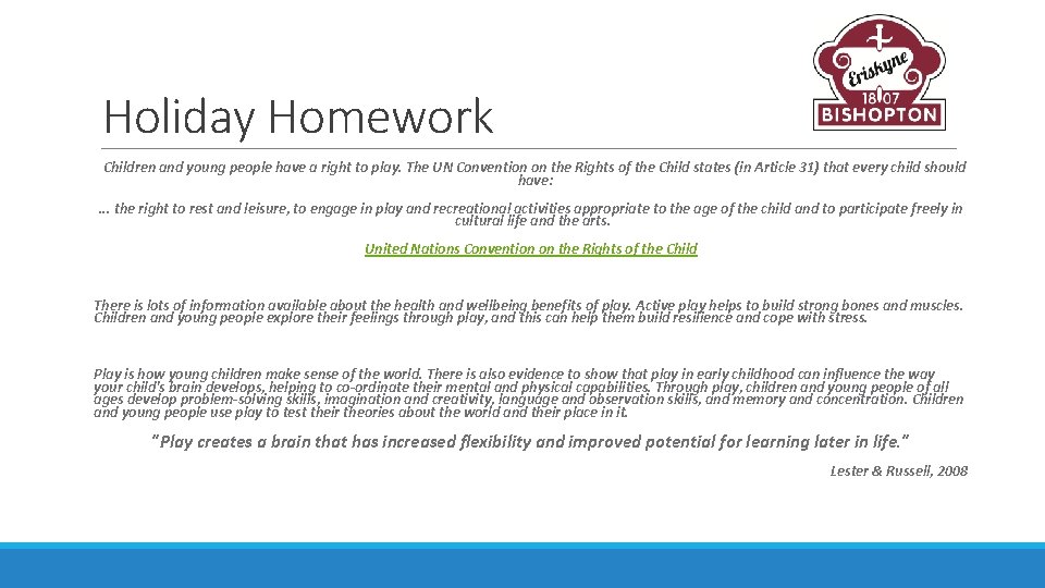 Holiday Homework Children and young people have a right to play. The UN Convention