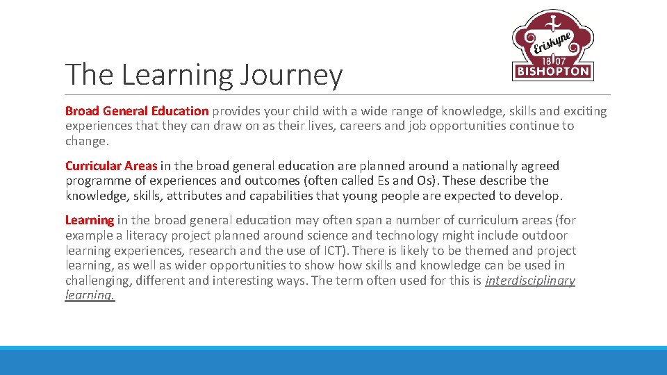 The Learning Journey Broad General Education provides your child with a wide range of