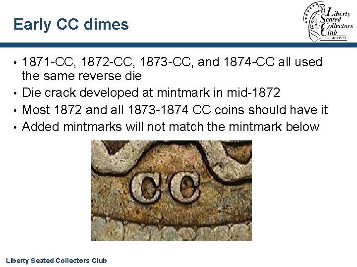 Early CC dimes 1871 -CC, 1872 -CC, 1873 -CC, and 1874 -CC all used