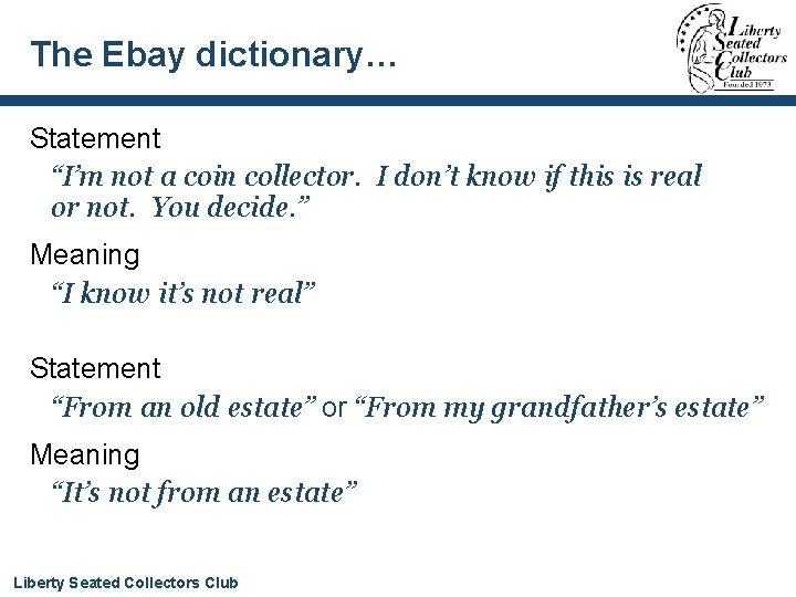 The Ebay dictionary… Statement “I’m not a coin collector. I don’t know if this