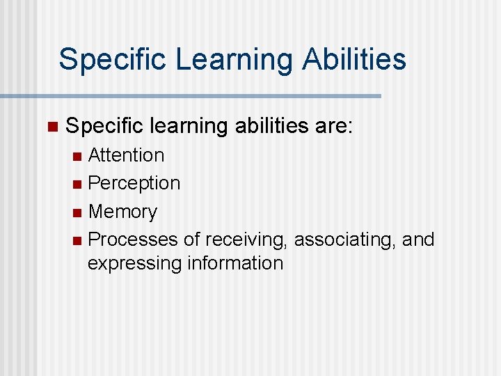 Chapter 9 Specific Learning Abilities and Strategies Specific