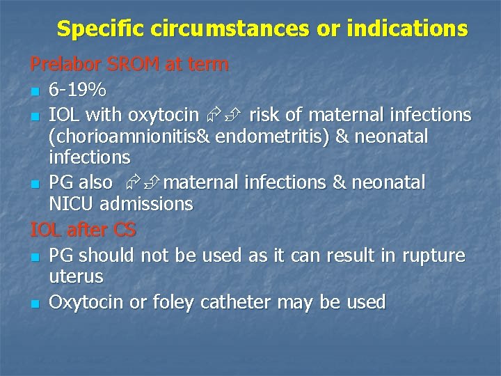 Specific circumstances or indications Prelabor SROM at term n 6 -19% n IOL with