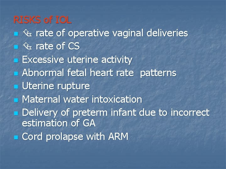 RISKS of IOL n rate of operative vaginal deliveries n rate of CS n