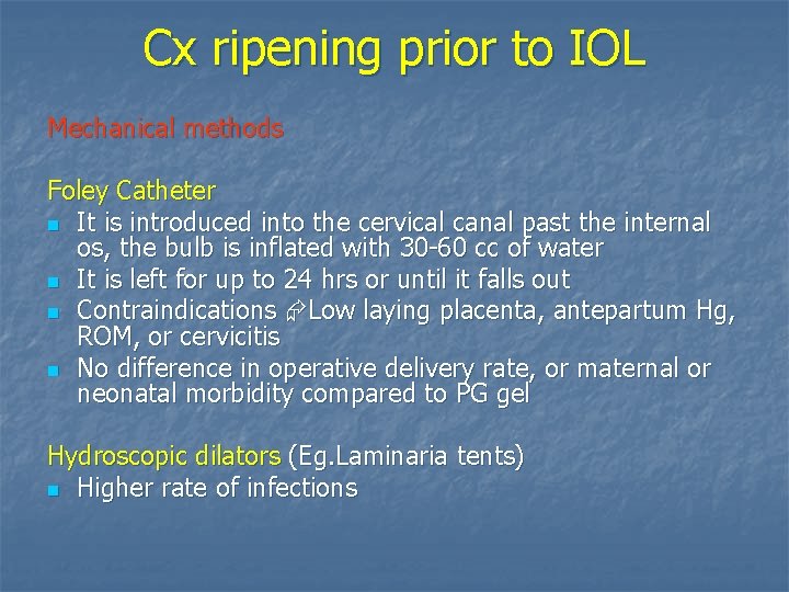 Cx ripening prior to IOL Mechanical methods Foley Catheter n It is introduced into