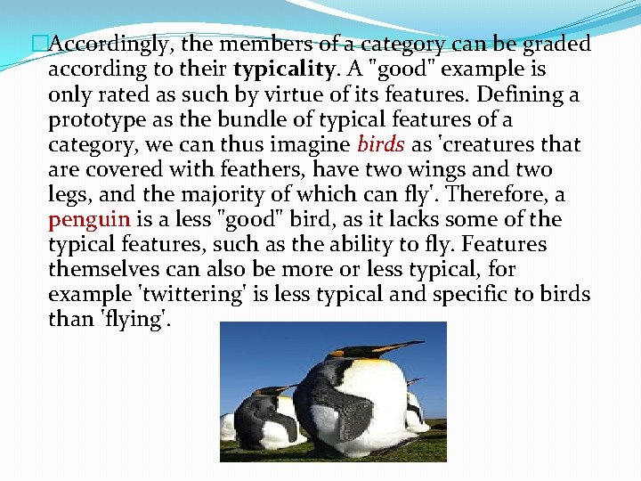 �Accordingly, the members of a category can be graded according to their typicality. A