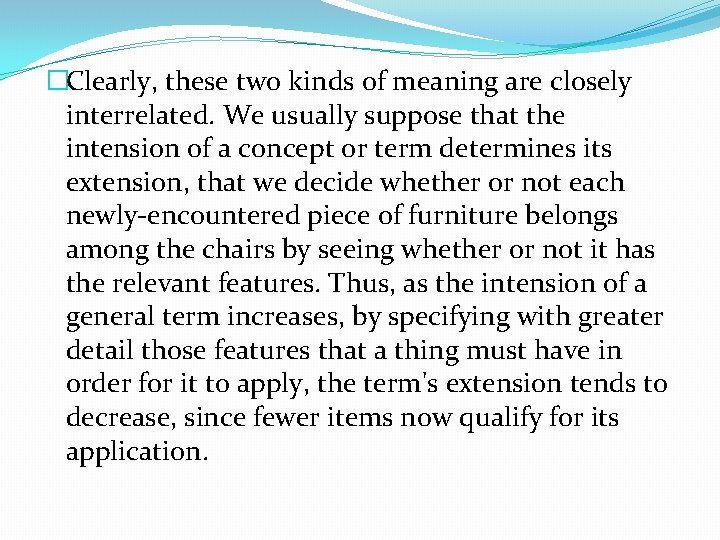 �Clearly, these two kinds of meaning are closely interrelated. We usually suppose that the �Clearly, these two kinds of meaning are closely interrelated. We usually suppose that the