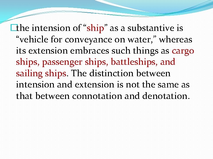�the intension of “ship” as a substantive is “vehicle for conveyance on water, ”
