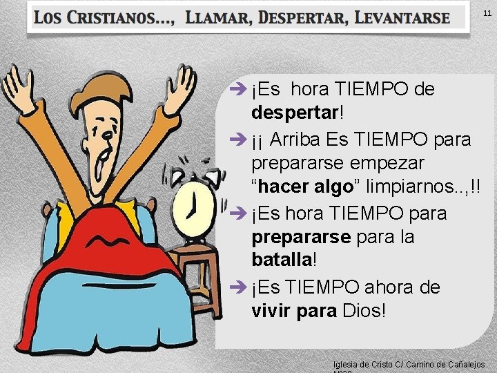 11 è ¡Es hora TIEMPO de despertar! è ¡¡ Arriba Es TIEMPO para prepararse