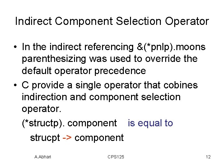Indirect Component Selection Operator • In the indirect referencing &(*pnlp). moons parenthesizing was used
