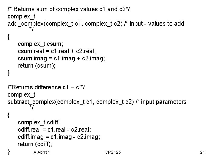 /* Returns sum of complex values c 1 and c 2*/ complex_t add_complex(complex_t c