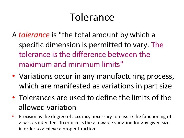 Tolerance A tolerance is "the total amount by which a specific dimension is permitted