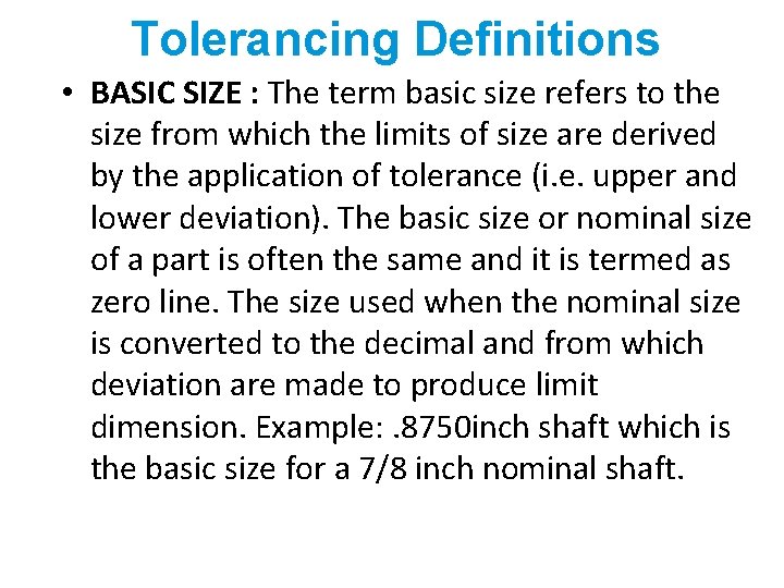 Tolerancing Definitions • BASIC SIZE : The term basic size refers to the size