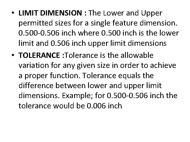  • LIMIT DIMENSION : The Lower and Upper permitted sizes for a single