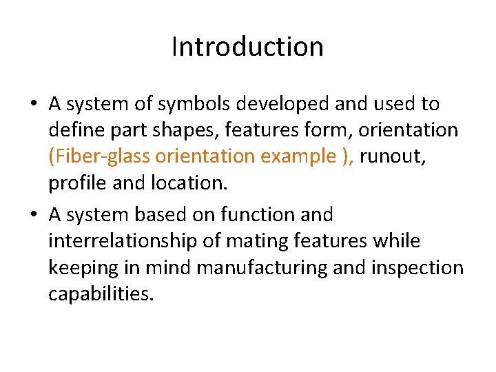 Introduction • A system of symbols developed and used to define part shapes, features