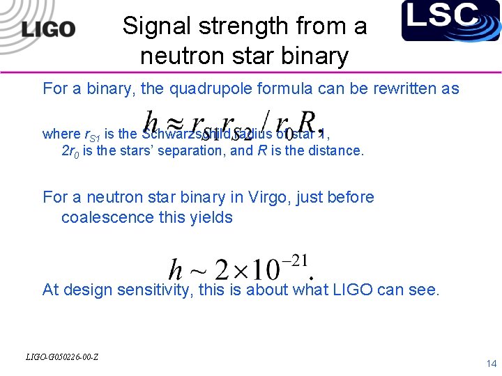 Signal strength from a neutron star binary For a binary, the quadrupole formula can
