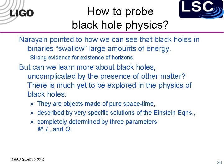 How to probe black hole physics? Narayan pointed to how we can see that