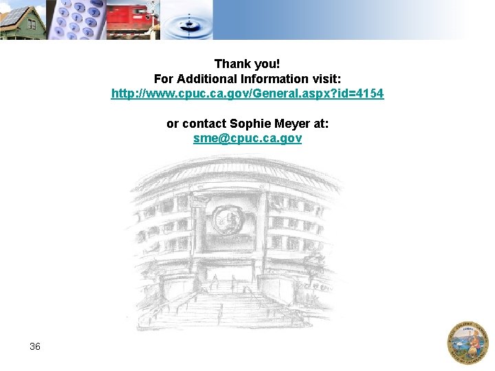 Thank you! For Additional Information visit: http: //www. cpuc. ca. gov/General. aspx? id=4154 or