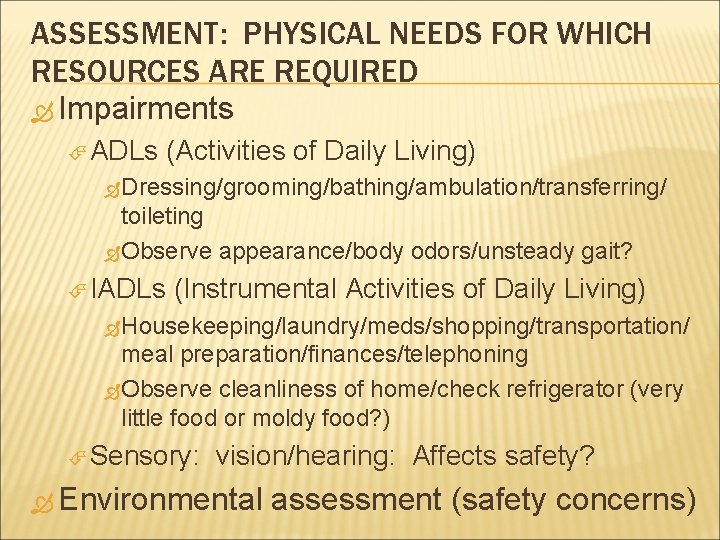 ASSESSMENT: PHYSICAL NEEDS FOR WHICH RESOURCES ARE REQUIRED Impairments ADLs (Activities of Daily Living)