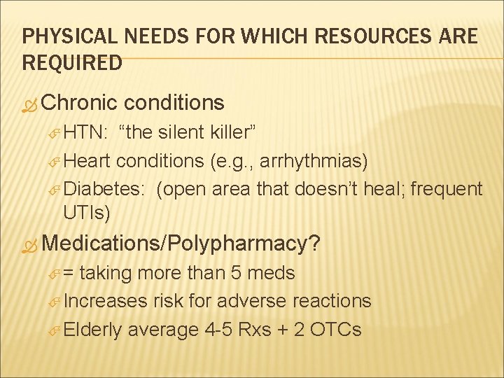 PHYSICAL NEEDS FOR WHICH RESOURCES ARE REQUIRED Chronic conditions HTN: “the silent killer” Heart