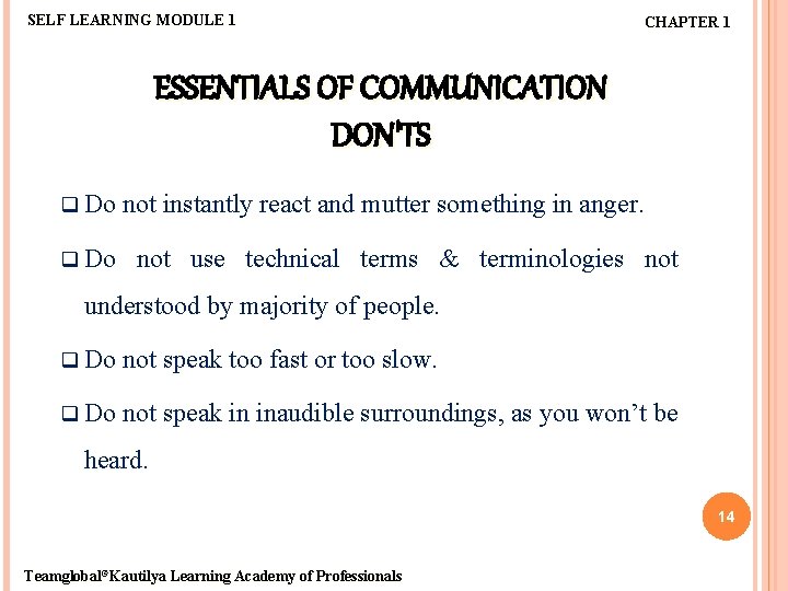 SELF LEARNING MODULE 1 CHAPTER 1 ESSENTIALS OF COMMUNICATION DON'TS q Do not instantly