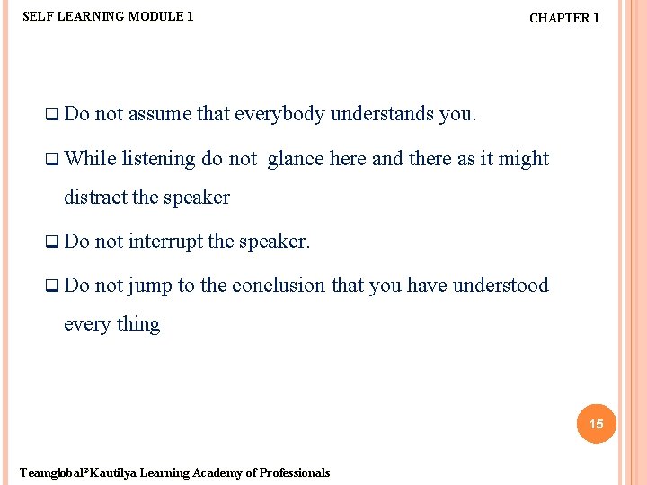 SELF LEARNING MODULE 1 q Do CHAPTER 1 not assume that everybody understands you.