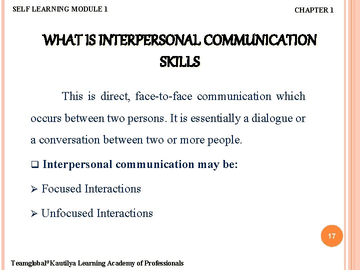 SELF LEARNING MODULE 1 CHAPTER 1 WHAT IS INTERPERSONAL COMMUNICATION SKILLS This is direct,