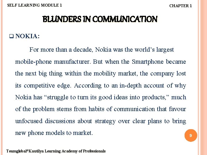 SELF LEARNING MODULE 1 CHAPTER 1 BLUNDERS IN COMMUNICATION q NOKIA: For more than